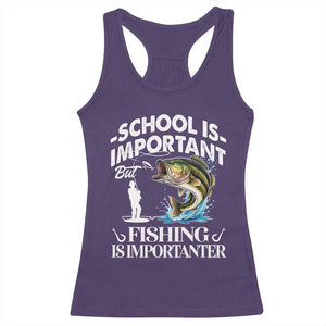 Funny School Is Important But Fishing Is Importanter Racerback Tank Top Fishing Lover TS11 Purple Print Your Wear