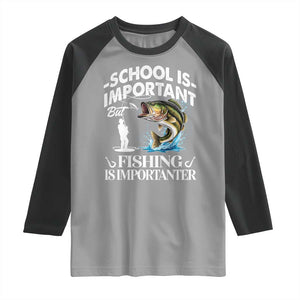 Funny School Is Important But Fishing Is Importanter Raglan Shirt Fishing Lover TS11 Sport Gray Black Print Your Wear