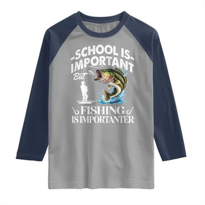 Funny School Is Important But Fishing Is Importanter Raglan Shirt Fishing Lover TS11 Sport Gray Navy Print Your Wear