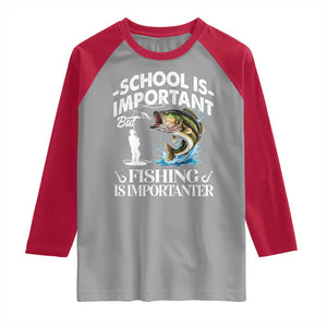 Funny School Is Important But Fishing Is Importanter Raglan Shirt Fishing Lover TS11 Sport Gray Red Print Your Wear