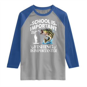 Funny School Is Important But Fishing Is Importanter Raglan Shirt Fishing Lover TS11 Sport Gray Royal Print Your Wear