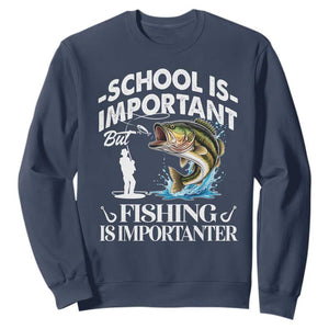 Funny School Is Important But Fishing Is Importanter Sweatshirt Fishing Lover TS11 Navy Print Your Wear