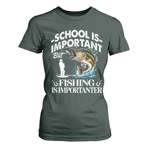 Funny School Is Important But Fishing Is Importanter T Shirt For Women Fishing Lover TS11 Dark Forest Green Print Your Wear