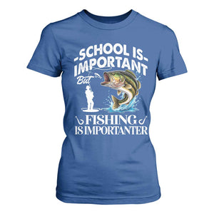 Funny School Is Important But Fishing Is Importanter T Shirt For Women Fishing Lover TS11 Royal Blue Print Your Wear