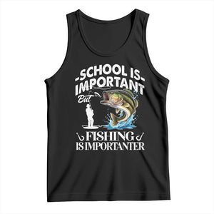 Funny School Is Important But Fishing Is Importanter Tank Top Fishing Lover TS11 Black Print Your Wear