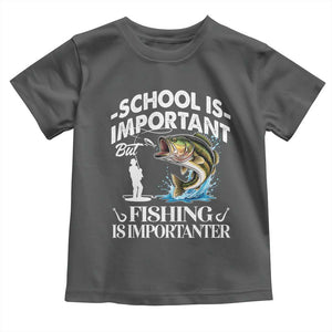 Funny School Is Important But Fishing Is Importanter Toddler T Shirt Fishing Lover TS11 Dark Heather Print Your Wear