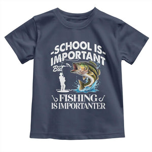 Funny School Is Important But Fishing Is Importanter Toddler T Shirt Fishing Lover TS11 Navy Print Your Wear
