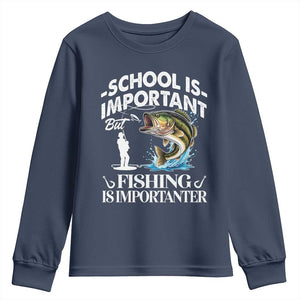 Funny School Is Important But Fishing Is Importanter Youth Sweatshirt Fishing Lover TS11 Navy Print Your Wear