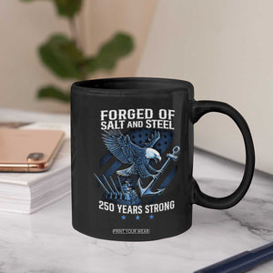 Navy Military 250th Anniversary Coffee Mug Forged Of Salt And Steel 250 Years Strong TS11 Print Your Wear