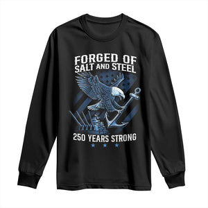 Navy Military 250th Anniversary Long Sleeve Shirt Forged Of Salt And Steel 250 Years Strong TS11 Black Print Your Wear
