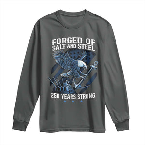 Navy Military 250th Anniversary Long Sleeve Shirt Forged Of Salt And Steel 250 Years Strong TS11 Dark Heather Print Your Wear