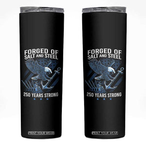 Navy Military 250th Anniversary Skinny Tumbler Forged Of Salt And Steel 250 Years Strong TS11 Black Print Your Wear