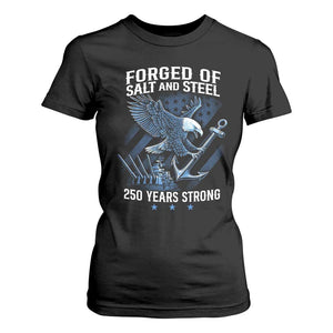 Navy Military 250th Anniversary T Shirt For Women Forged Of Salt And Steel 250 Years Strong TS11 Black Print Your Wear