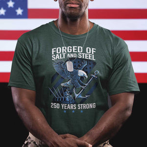 Navy Military 250th Anniversary T Shirt Forged Of Salt And Steel 250 Years Strong TS11 Dark Forest Green Print Your Wear