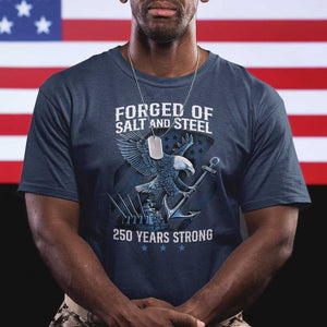 Navy Military 250th Anniversary T Shirt Forged Of Salt And Steel 250 Years Strong TS11 Navy Print Your Wear