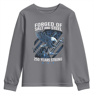 Navy Military 250th Anniversary Youth Sweatshirt Forged Of Salt And Steel 250 Years Strong TS11 Charcoal Print Your Wear