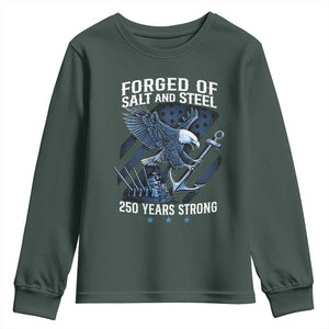 Navy Military 250th Anniversary Youth Sweatshirt Forged Of Salt And Steel 250 Years Strong TS11 Dark Forest Green Print Your Wear