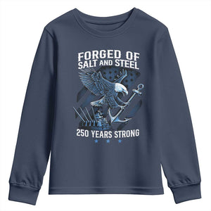 Navy Military 250th Anniversary Youth Sweatshirt Forged Of Salt And Steel 250 Years Strong TS11 Navy Print Your Wear