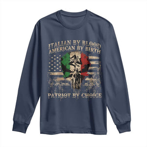 Italian By Blood American By Birth Patriot By Choice Long Sleeve Shirt Funny Italian American Skull USA Flag TS11 Navy Print Your Wear
