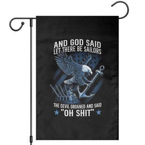 US Military Navy Sailor Garden Flag And God Said Let There Be Sailors The Devil Groaned And Said TS11 Black Print Your Wear