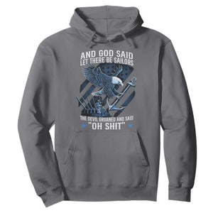 US Military Navy Sailor Hoodie And God Said Let There Be Sailors The Devil Groaned And Said TS11 Charcoal Print Your Wear