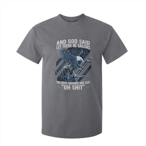 US Military Navy Sailor T Shirt For Kid And God Said Let There Be Sailors The Devil Groaned And Said TS11 Charcoal Print Your Wear