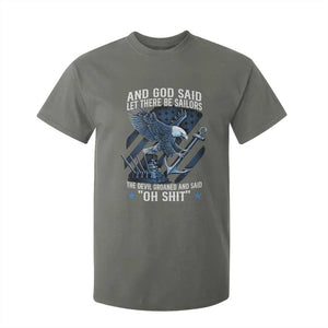 US Military Navy Sailor T Shirt For Kid And God Said Let There Be Sailors The Devil Groaned And Said TS11 Military Green Print Your Wear