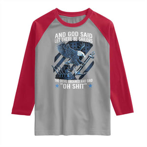 US Military Navy Sailor Raglan Shirt And God Said Let There Be Sailors The Devil Groaned And Said TS11 Sport Gray Red Print Your Wear