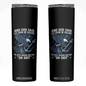 US Military Navy Sailor Skinny Tumbler And God Said Let There Be Sailors The Devil Groaned And Said TS11 Black Print Your Wear