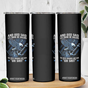 US Military Navy Sailor Skinny Tumbler And God Said Let There Be Sailors The Devil Groaned And Said TS11 Print Your Wear
