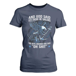 US Military Navy Sailor T Shirt For Women And God Said Let There Be Sailors The Devil Groaned And Said TS11 Navy Print Your Wear