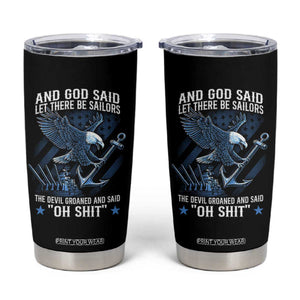 US Military Navy Sailor Tumbler Cup And God Said Let There Be Sailors The Devil Groaned And Said TS11 Black Print Your Wear