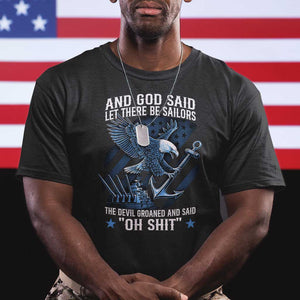 US Military Navy Sailor T Shirt And God Said Let There Be Sailors The Devil Groaned And Said TS11 Black Print Your Wear