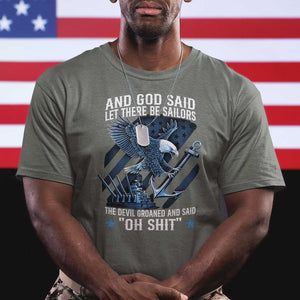 US Military Navy Sailor T Shirt And God Said Let There Be Sailors The Devil Groaned And Said TS11 Military Green Print Your Wear