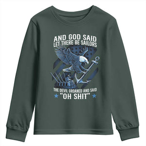 US Military Navy Sailor Youth Sweatshirt And God Said Let There Be Sailors The Devil Groaned And Said TS11 Dark Forest Green Print Your Wear