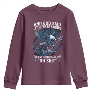 US Military Navy Sailor Youth Sweatshirt And God Said Let There Be Sailors The Devil Groaned And Said TS11 Maroon Print Your Wear