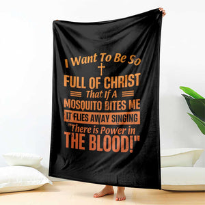 I Want To Be So Full Of Christ Throw Blanket Funny Christian Prayer Religious Cross TS11 Print Your Wear