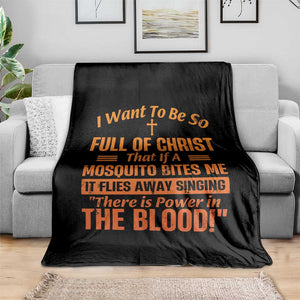 I Want To Be So Full Of Christ Throw Blanket Funny Christian Prayer Religious Cross TS11 Print Your Wear