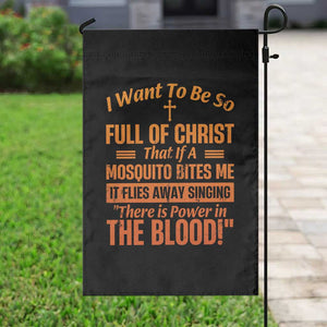 I Want To Be So Full Of Christ Garden Flag Funny Christian Prayer Religious Cross TS11 Print Your Wear