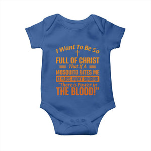 I Want To Be So Full Of Christ Baby Onesie Funny Christian Prayer Religious Cross TS11 Royal Blue Print Your Wear