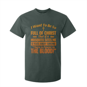 I Want To Be So Full Of Christ T Shirt For Kid Funny Christian Prayer Religious Cross TS11 Dark Forest Green Print Your Wear