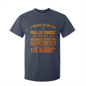 I Want To Be So Full Of Christ T Shirt For Kid Funny Christian Prayer Religious Cross TS11 Navy Print Your Wear