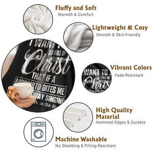 I Want To Be So Full Of Christ Throw Blanket Funny Christian Prayer TS11 Print Your Wear