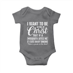 I Want To Be So Full Of Christ Baby Onesie Funny Christian Prayer TS11 Charcoal Print Your Wear