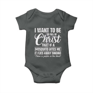 I Want To Be So Full Of Christ Baby Onesie Funny Christian Prayer TS11 Dark Heather Print Your Wear