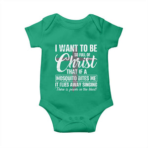 I Want To Be So Full Of Christ Baby Onesie Funny Christian Prayer TS11 Irish Green Print Your Wear