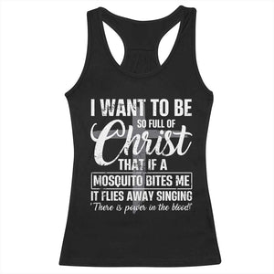 I Want To Be So Full Of Christ Racerback Tank Top Funny Christian Prayer TS11 Black Print Your Wear
