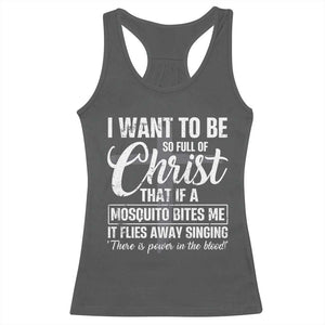 I Want To Be So Full Of Christ Racerback Tank Top Funny Christian Prayer TS11 Dark Heather Print Your Wear