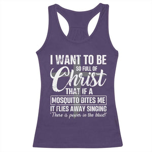 I Want To Be So Full Of Christ Racerback Tank Top Funny Christian Prayer TS11 Purple Print Your Wear