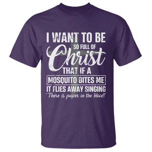 I Want To Be So Full Of Christ T Shirt Funny Christian Prayer TS11 Purple Print Your Wear